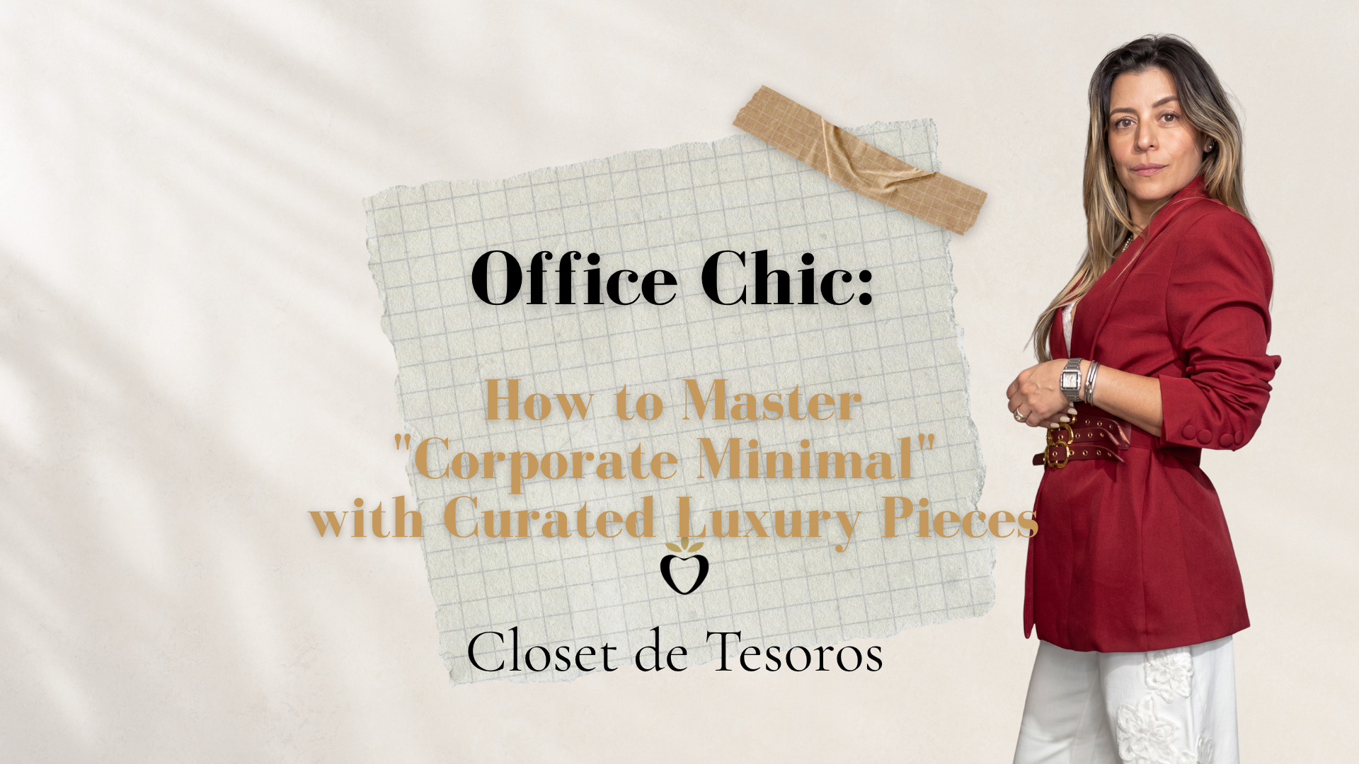 Office Chic: How to Master "Corporate Minimal" with Curated Luxury Pieces